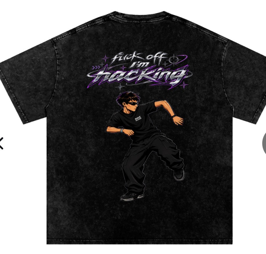 Fuck off I’m hacking tee